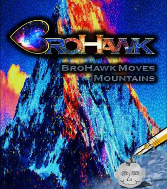 BroHawk Moves Mountains